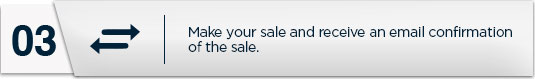 Make your sale and receive an email confirmation of the sale.