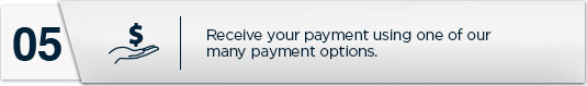 Receive your payment using one of our many payment options.